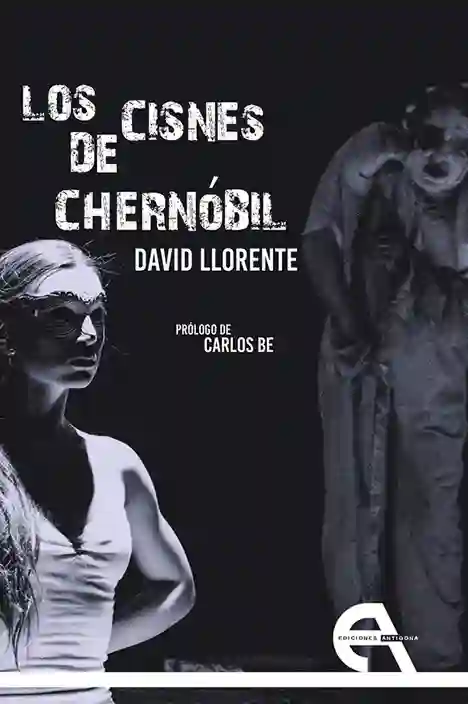 Los Cisnes de Chernóbil - David Llorente