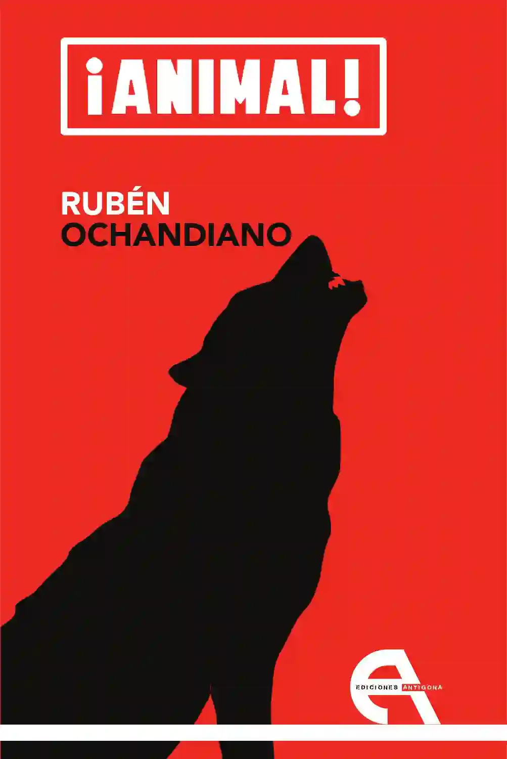 ¡ANIMAL! - Rubén Ochandiano