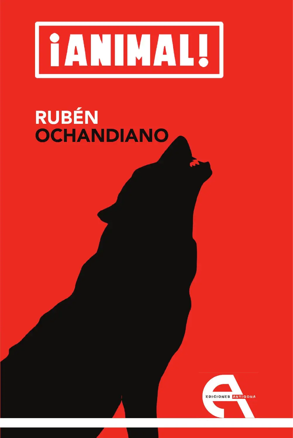 ¡ANIMAL! - Rubén Ochandiano