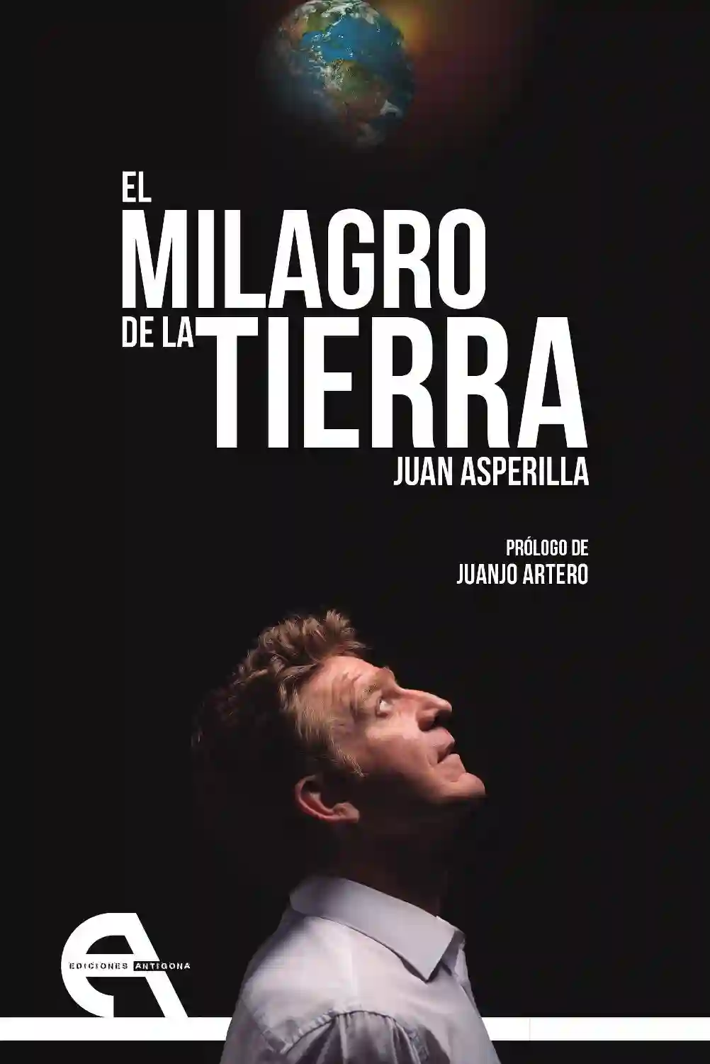 El Milagro de la Tierra - Juan Asperilla
