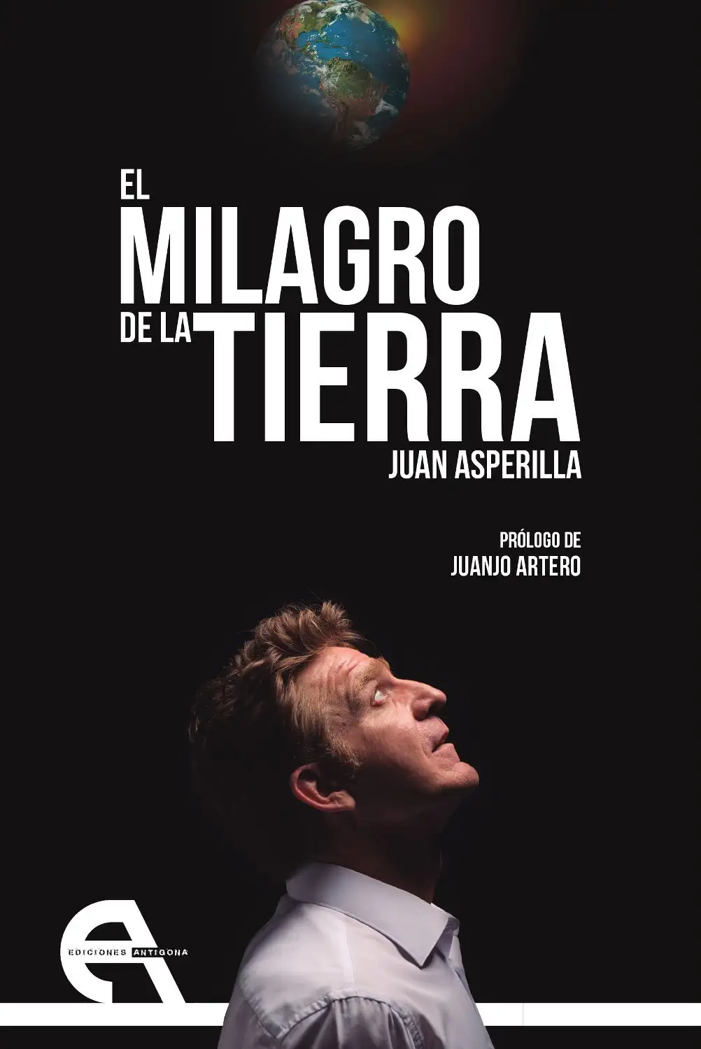 El Milagro de la Tierra - Juan Asperilla