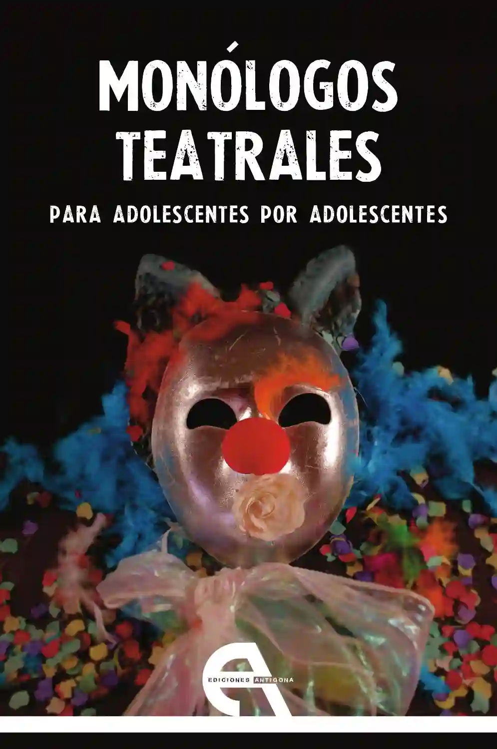 Monólogos Teatrales para adolescentes por adolescentes
