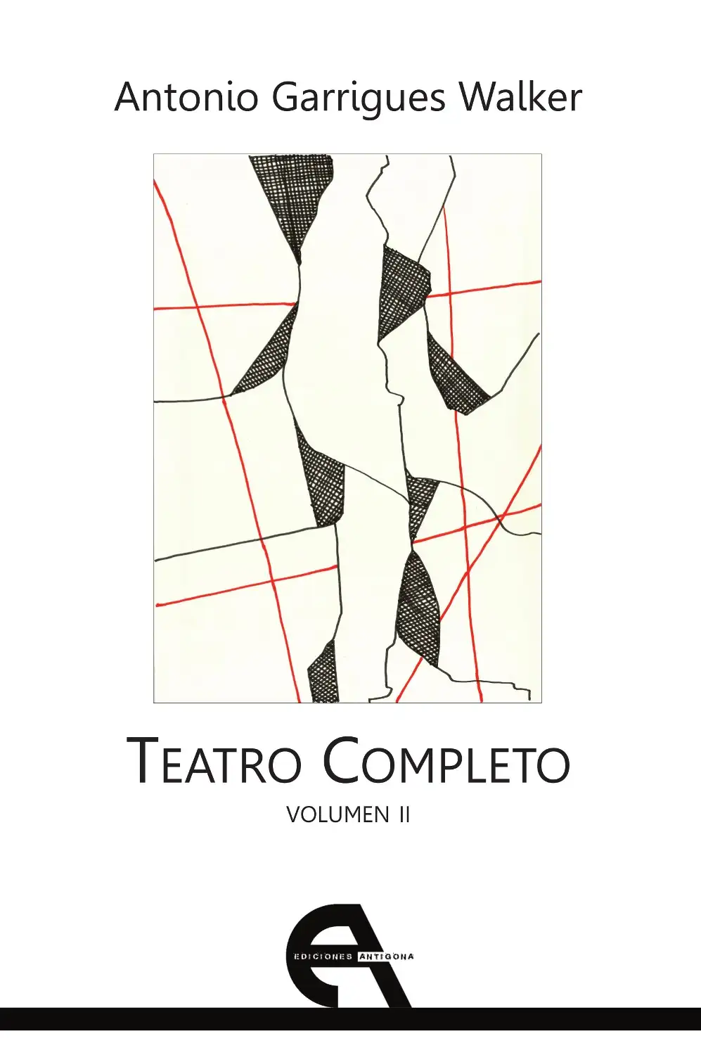 Teatro completo. Volumen II - Antonio Garrigues Walker