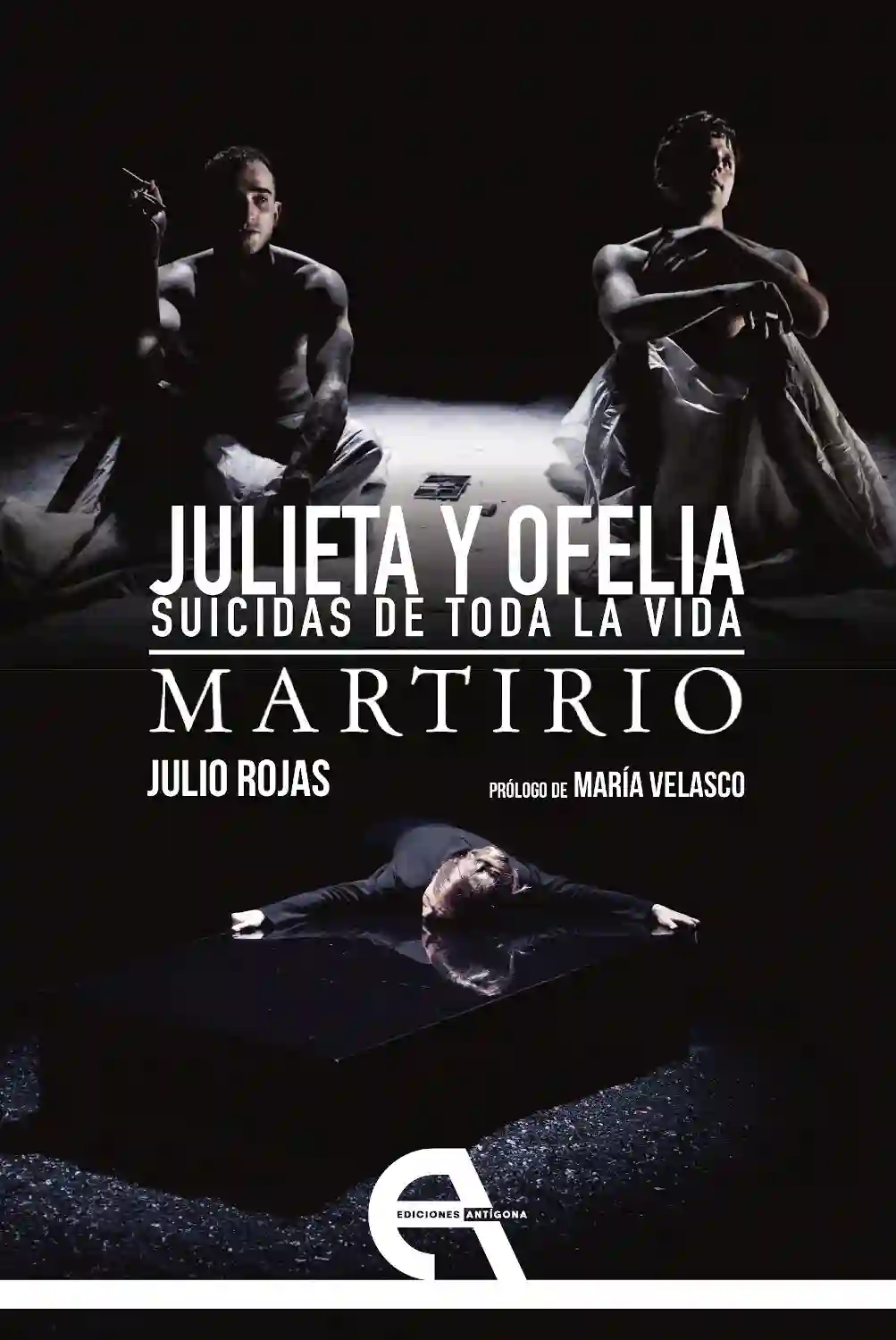 Julieta y Ofelia. Suicidas de Toda la Vida / Martirio - Julio Rojas