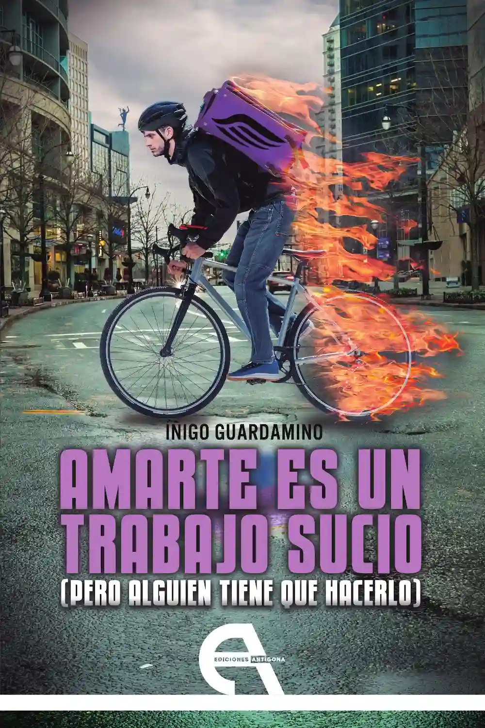 Amarte es un Trabajo Sucio (Pero Alguien Tiene que Hacerlo) - íñigo Guardamino