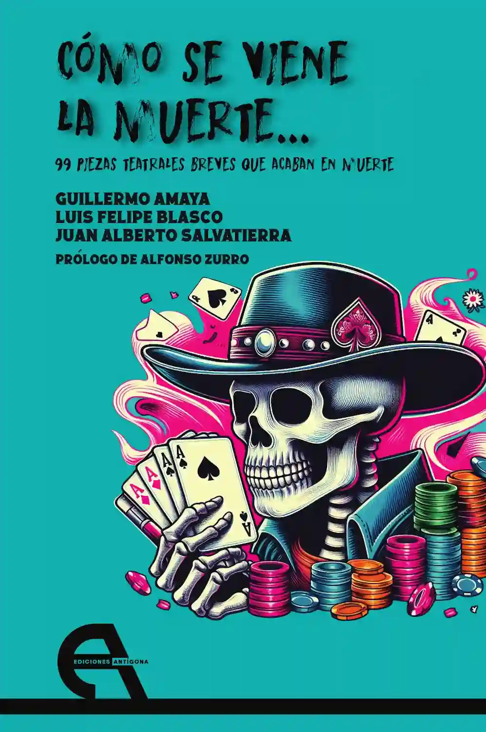 CÓMO SE VIENE LA MUERTE ... - Guillermo Amaya, Luis Felipe Blasco y Juan Alberto Salvatierra