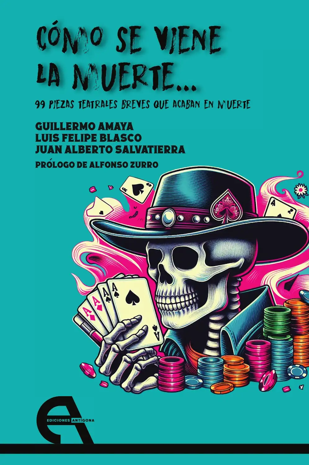 CÓMO SE VIENE LA MUERTE ... - Guillermo Amaya, Luis Felipe Blasco y Juan Alberto Salvatierra