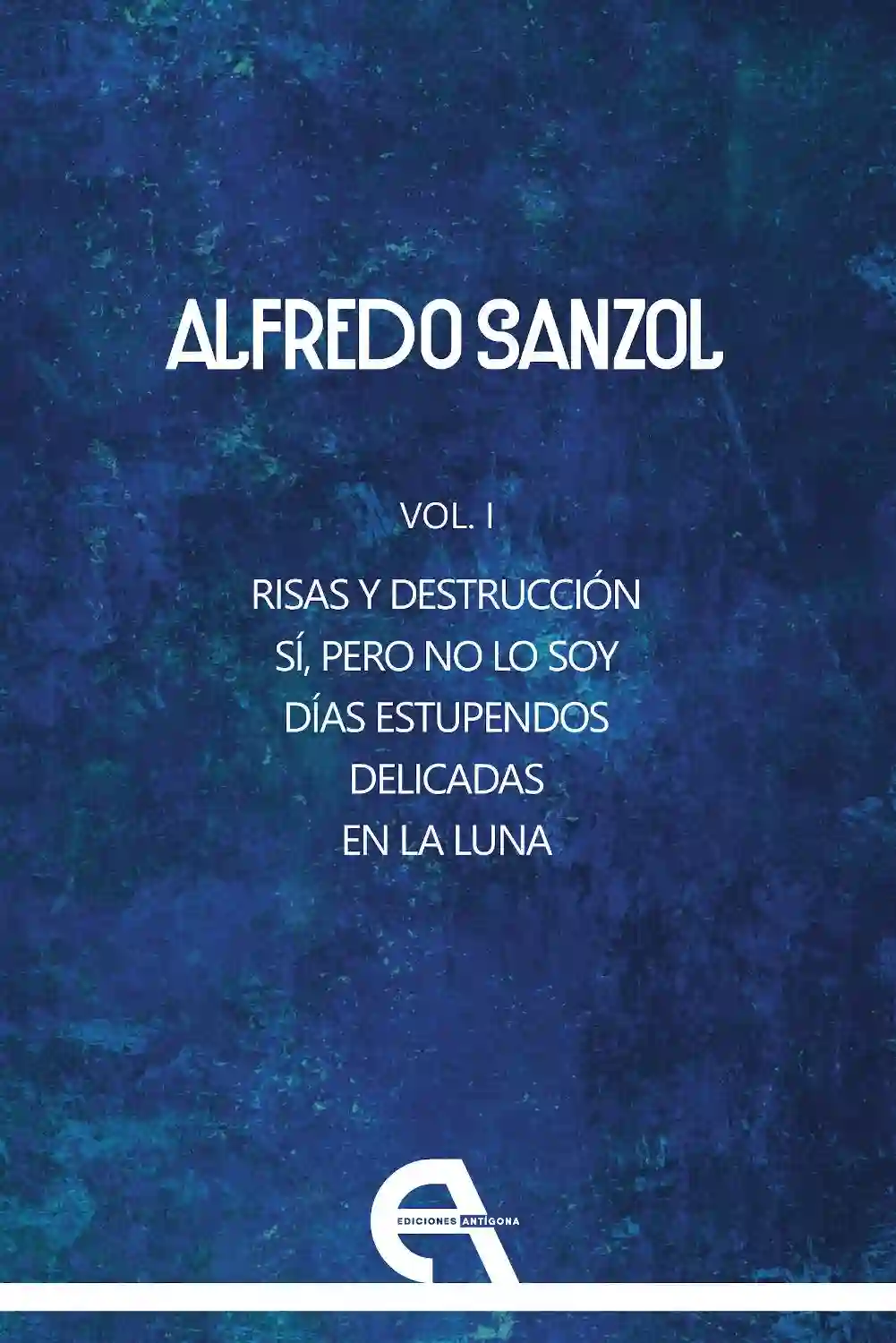 Risas y Destrución / Sí, Pero no lo soy / día estupendos / delicadas / en la luna - Alfredo Sanzol