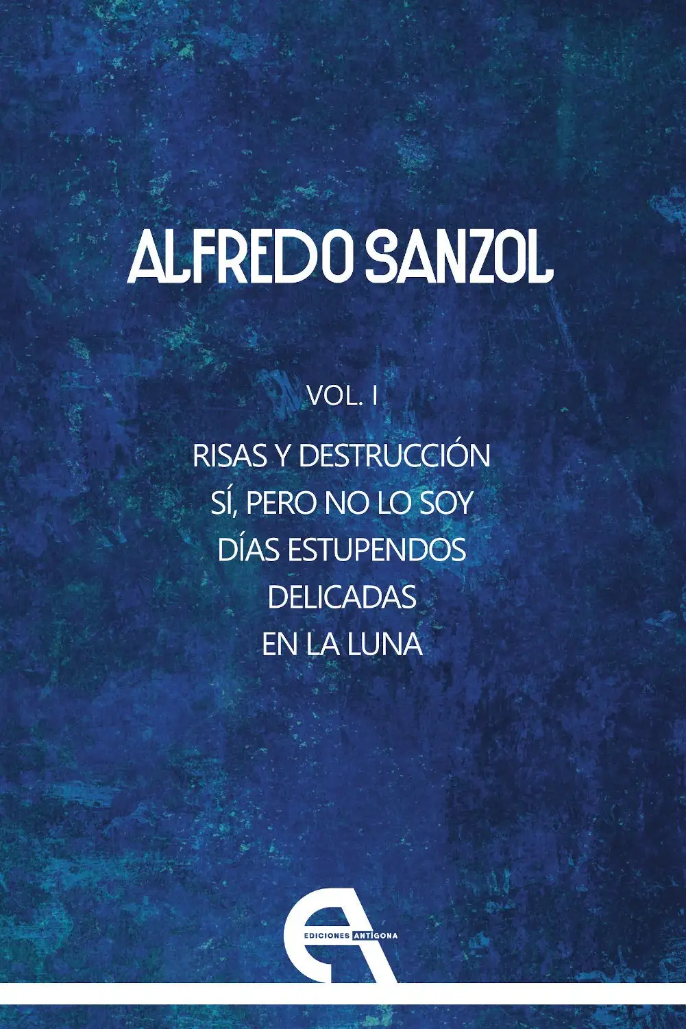Risas y Destrución / Sí, Pero no lo soy / día estupendos / delicadas / en la luna - Alfredo Sanzol