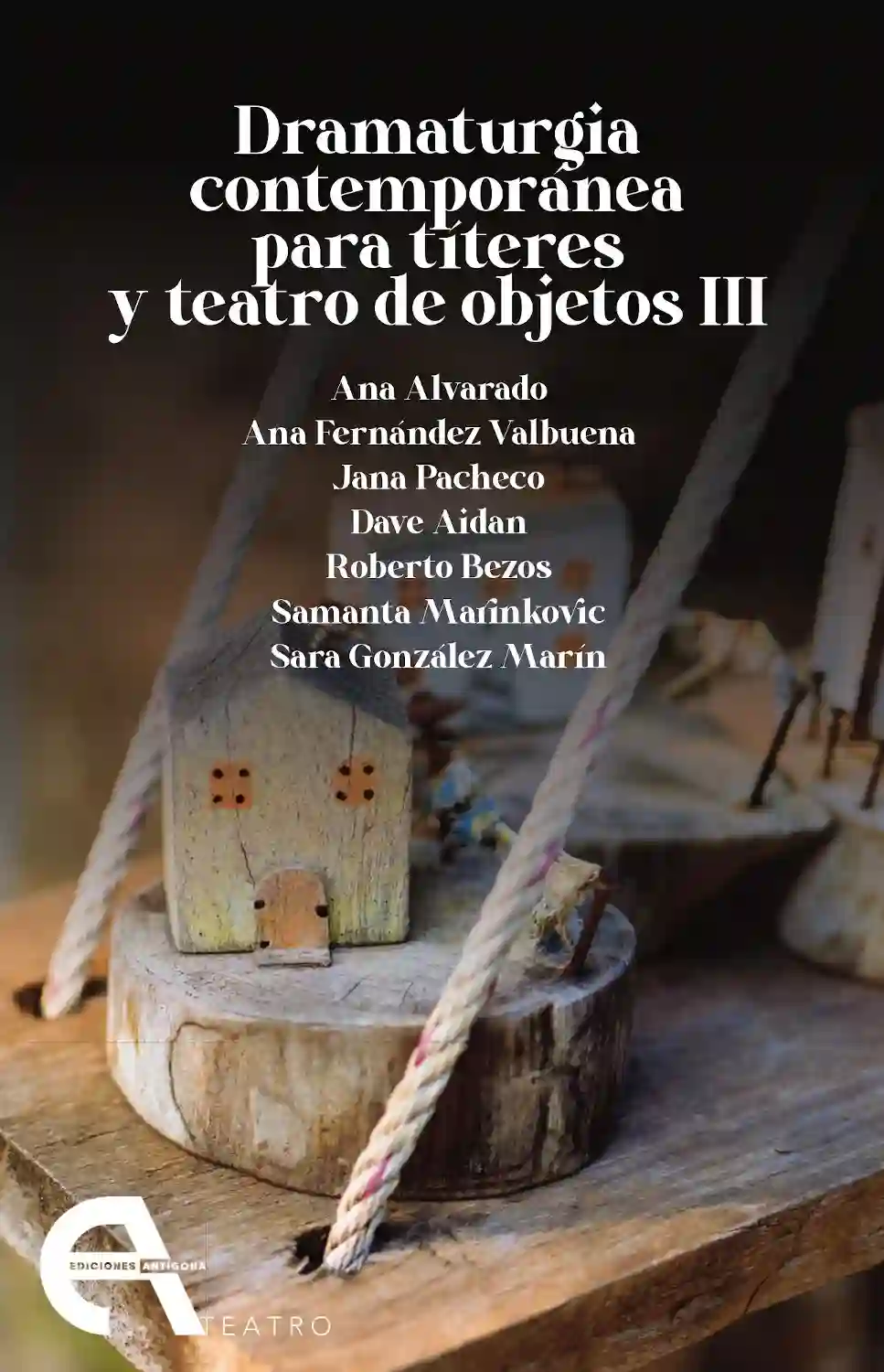 Dramaturgia contemporánea para tímteres y teatro de objetos iii - varios autores
