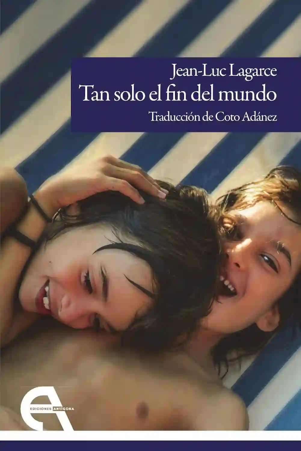 Solo solo el Fin del Mundo - Jean -Luc Laguarce