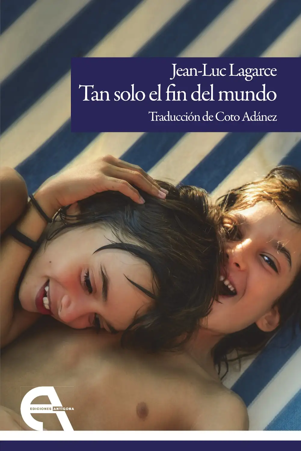 Solo solo el Fin del Mundo - Jean -Luc Laguarce