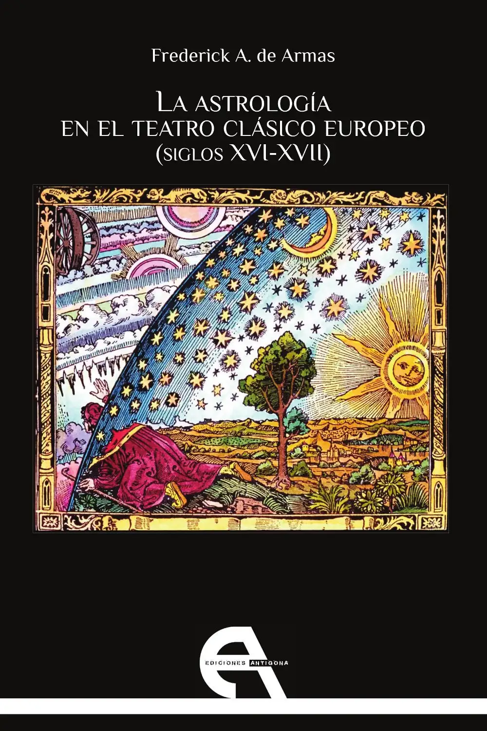 La Astrología en El Teatro Clásico Europe (Siglos XVI -XVII) - Frederick A. de Armas