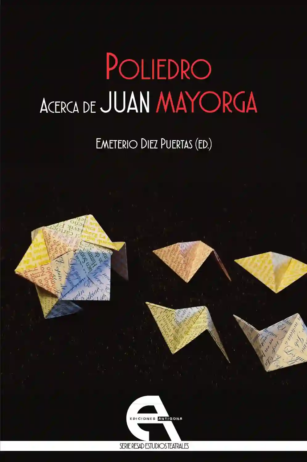 Poliedro. Acerca de Juan Mayorga - Emeterio Diez Puertas (ed.)