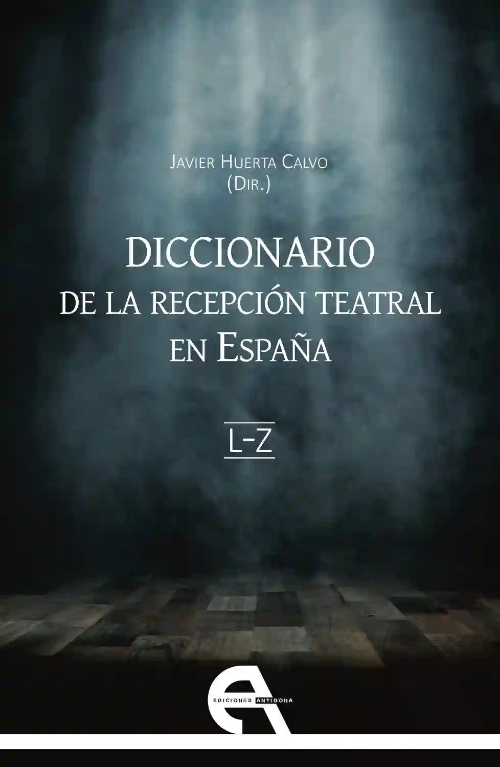 Diccional de la recepción Teatral en España vol. 2 (L-Z)