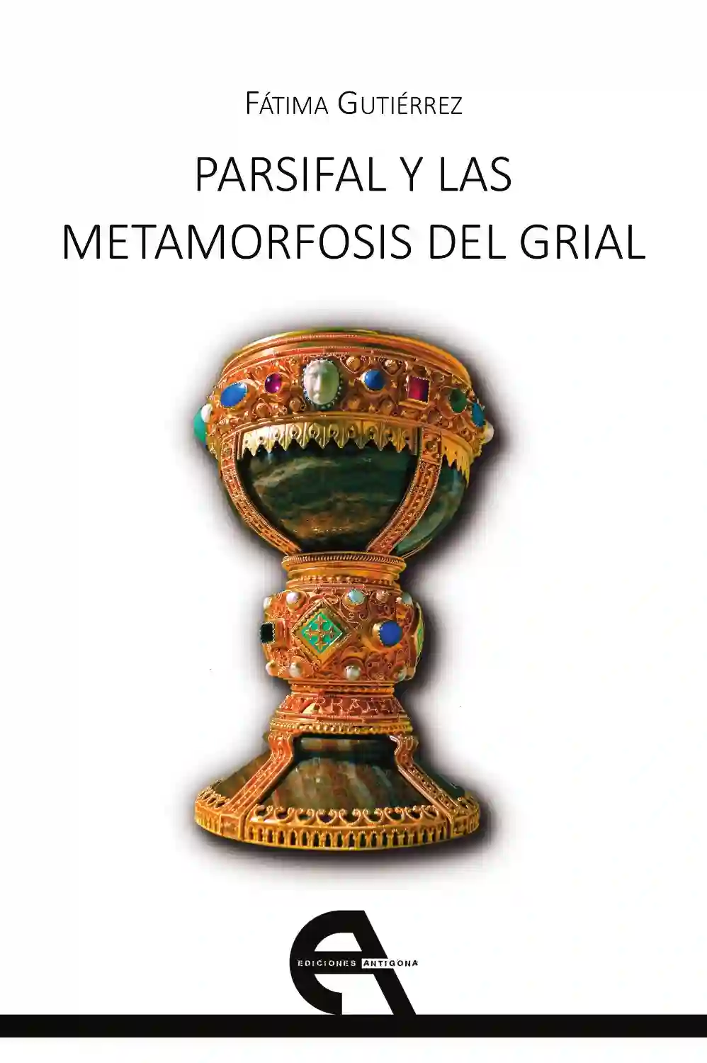 Parsifal y las metamorfosis del grial - fátima gutiérrez
