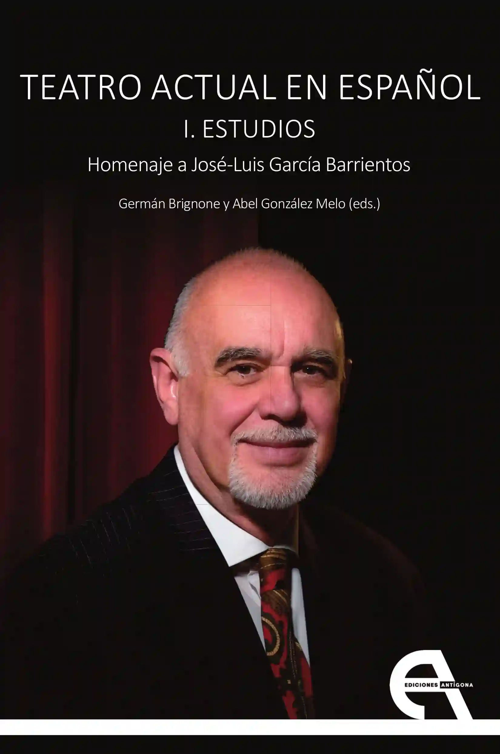 Teatro real en Español I. Estudios. Homenaje A José-Luis García Barrientos
