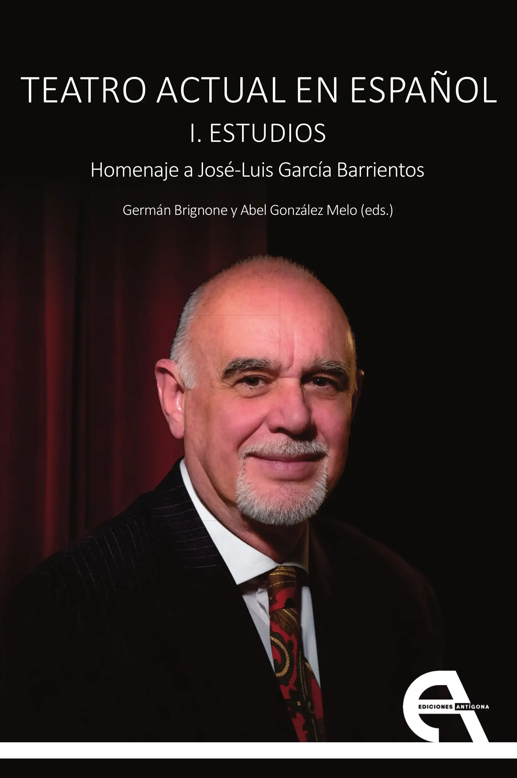 Teatro real en Español I. Estudios. Homenaje A José-Luis García Barrientos
