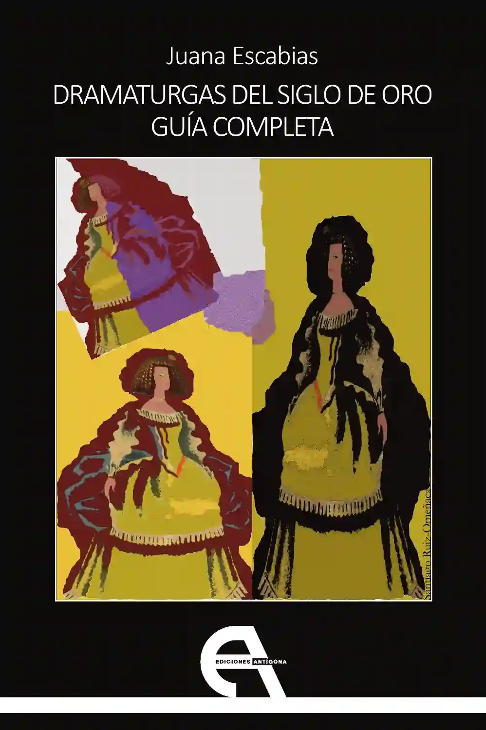 Dramaturgas del Siglo de Oro. Guía completa - Juana escabias