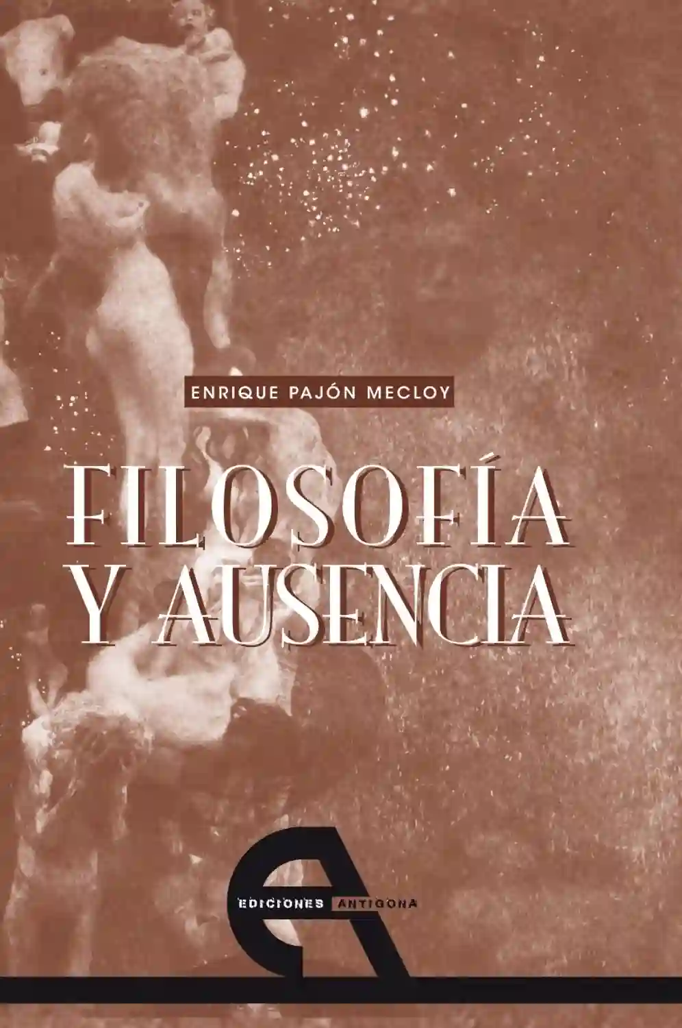 Filosofía y Ausencia - Enrique Pajón Mecloy