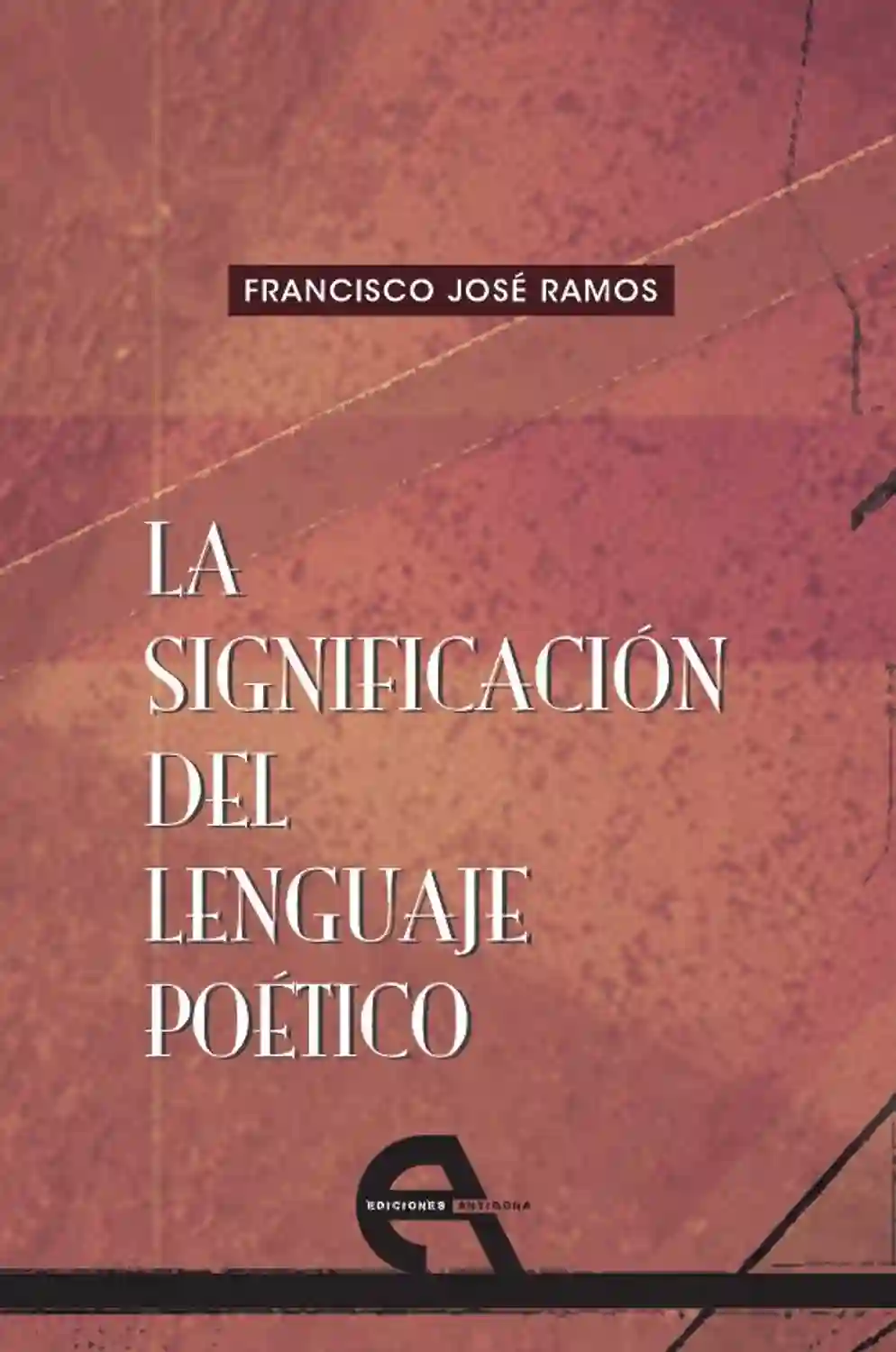 La significativa del Lenguaje Poético - Francisco José Ramos