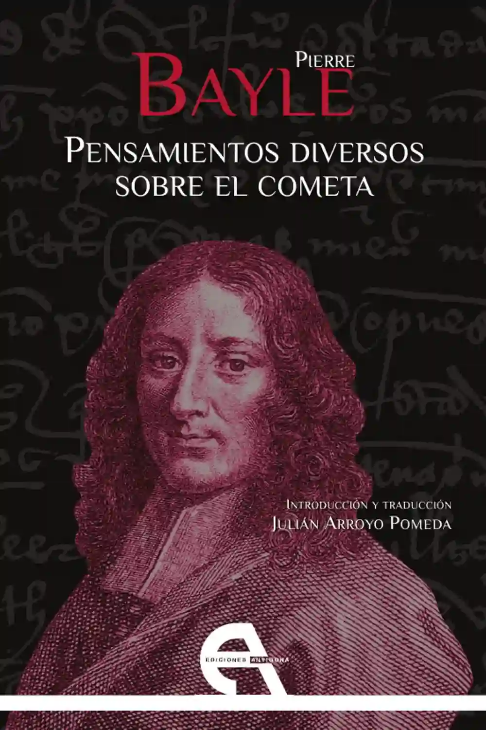 Pensamientos Diversos Sobre El Cometa - Pierre Bayle