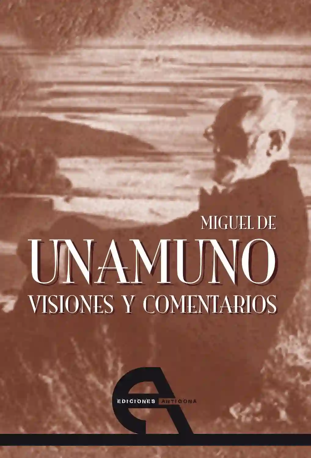 Visiones y Comentarios - Miguel de Unamuno