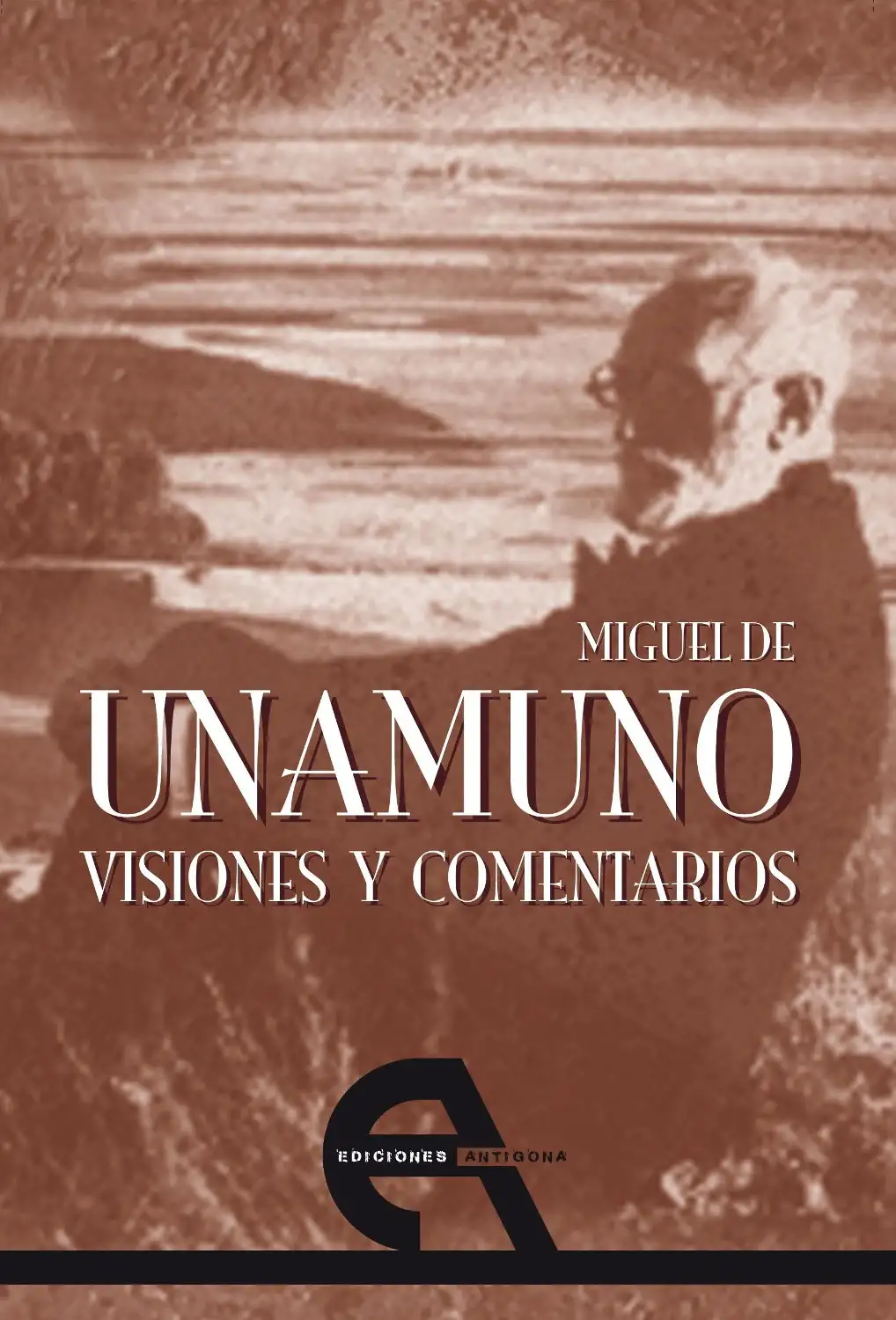 Visiones y Comentarios - Miguel de Unamuno