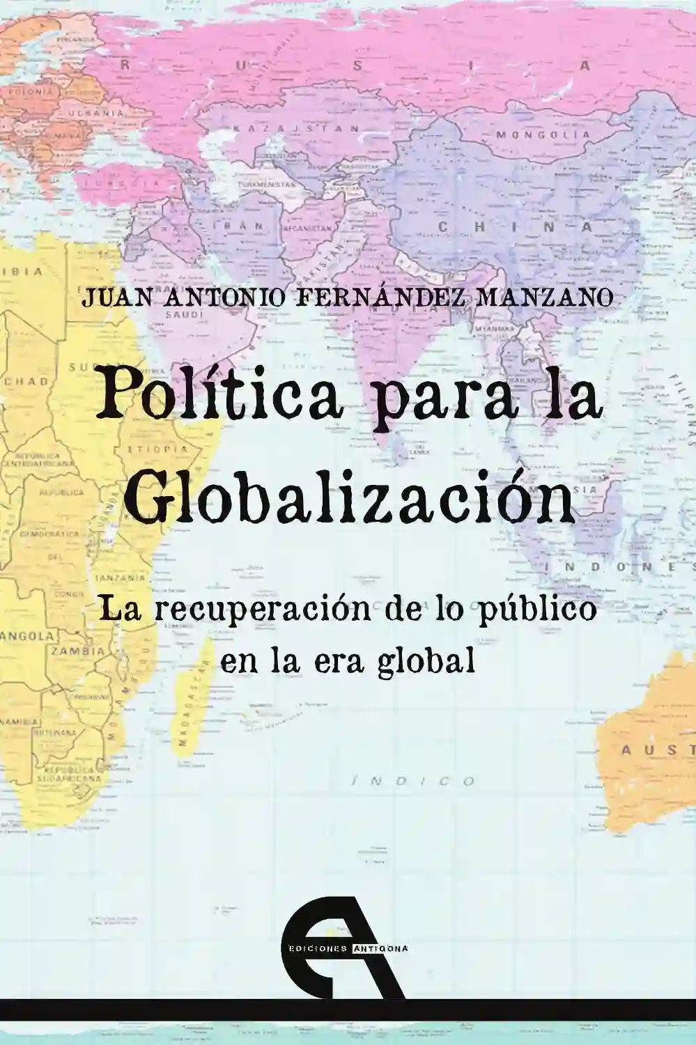 Política para la globalización - Juan Antonio Fernández Manzano