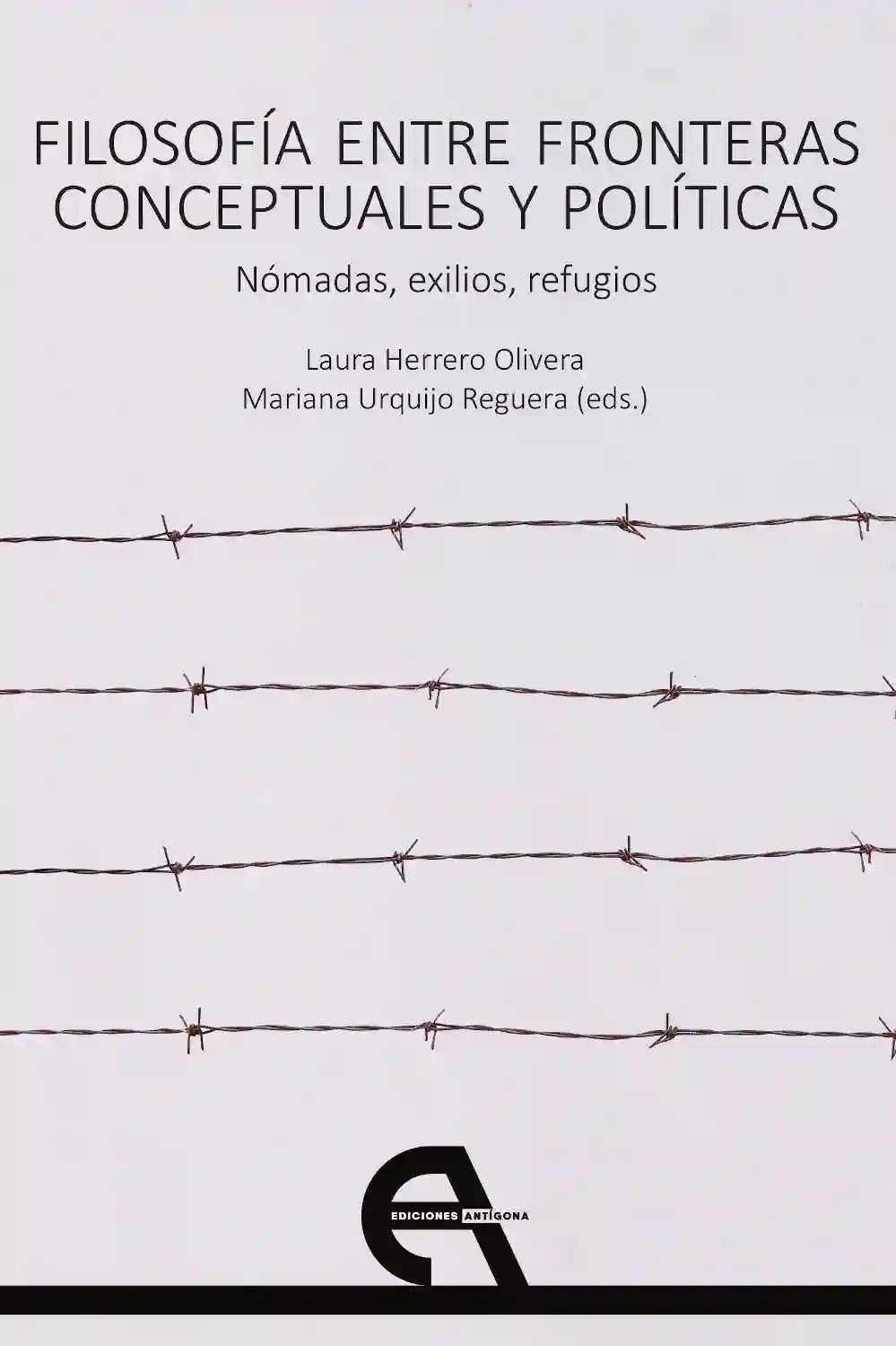 Filosofía Entre Fronteras Conceptuales y Polyticas - Laura Herrero Olivera y Mariana Urquijo Reguera