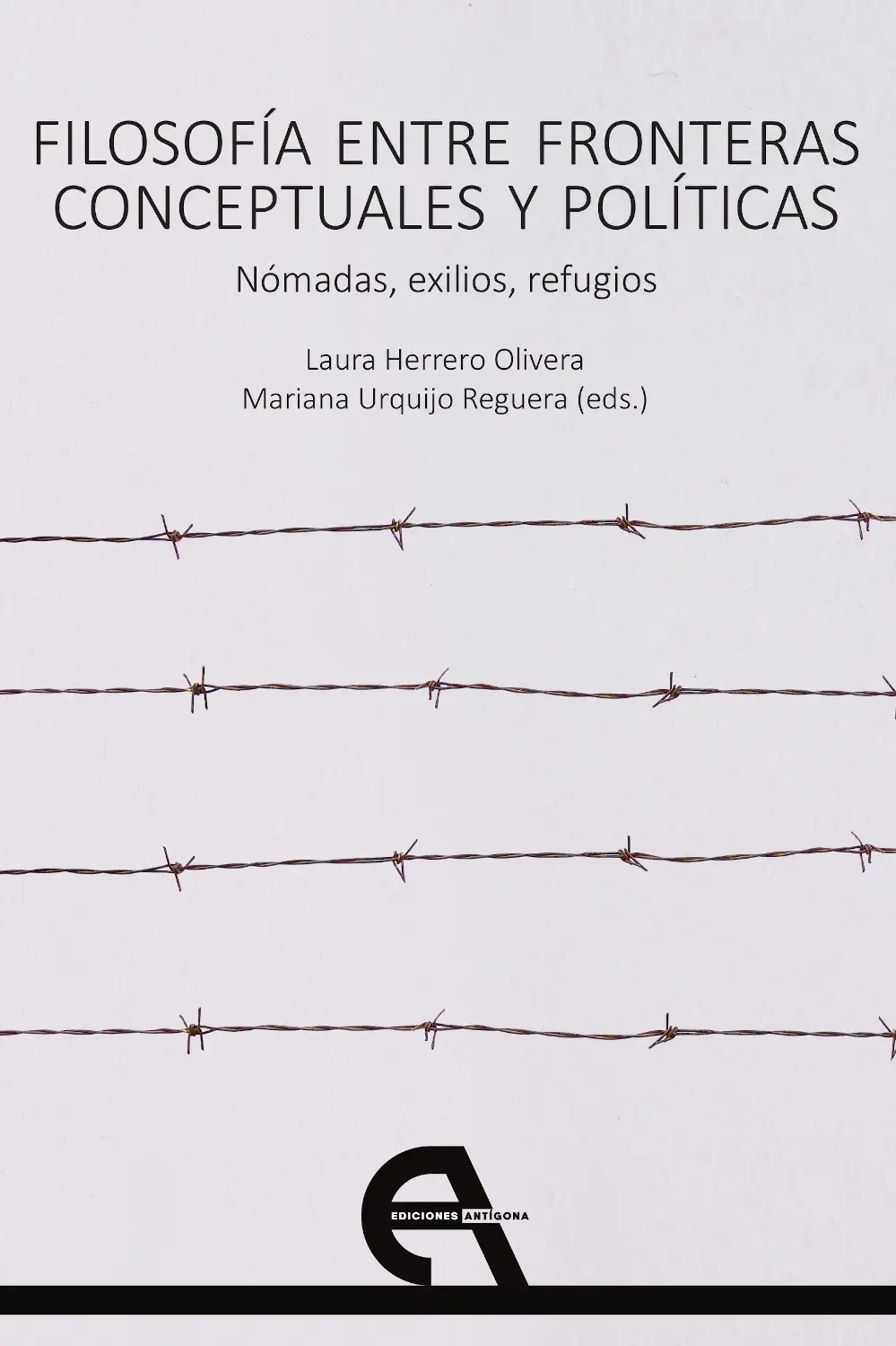 Filosofía Entre Fronteras Conceptuales y Polyticas - Laura Herrero Olivera y Mariana Urquijo Reguera