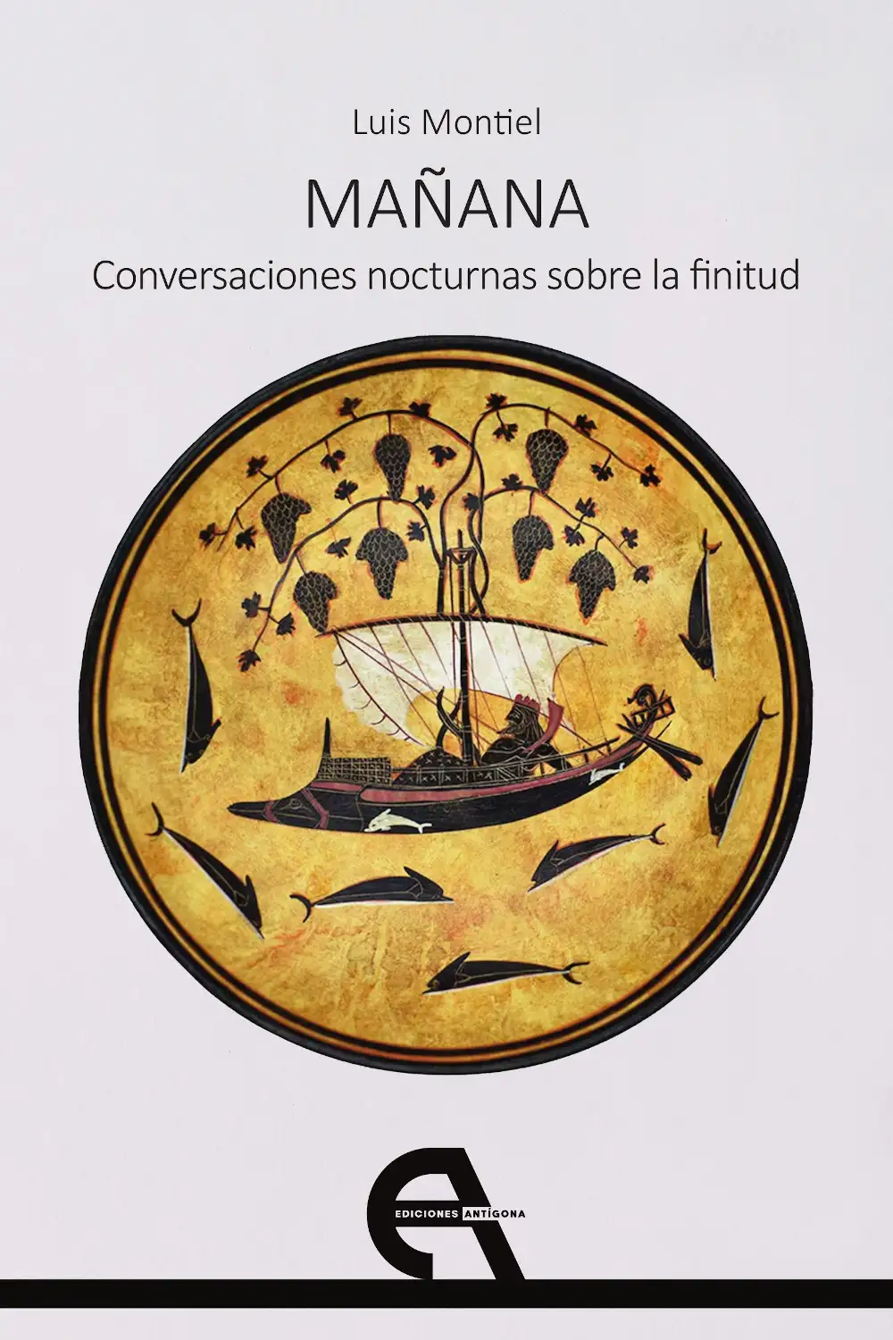 Mañana. Conversaciones Nocturnas Sobre La Finitud - Luis Montiel