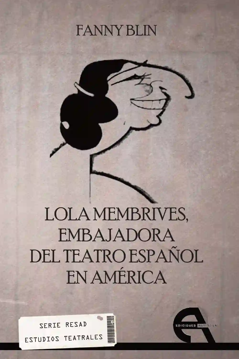 Membrías de Lola, Embajadora del Teatro Español en América - Fanny Blin