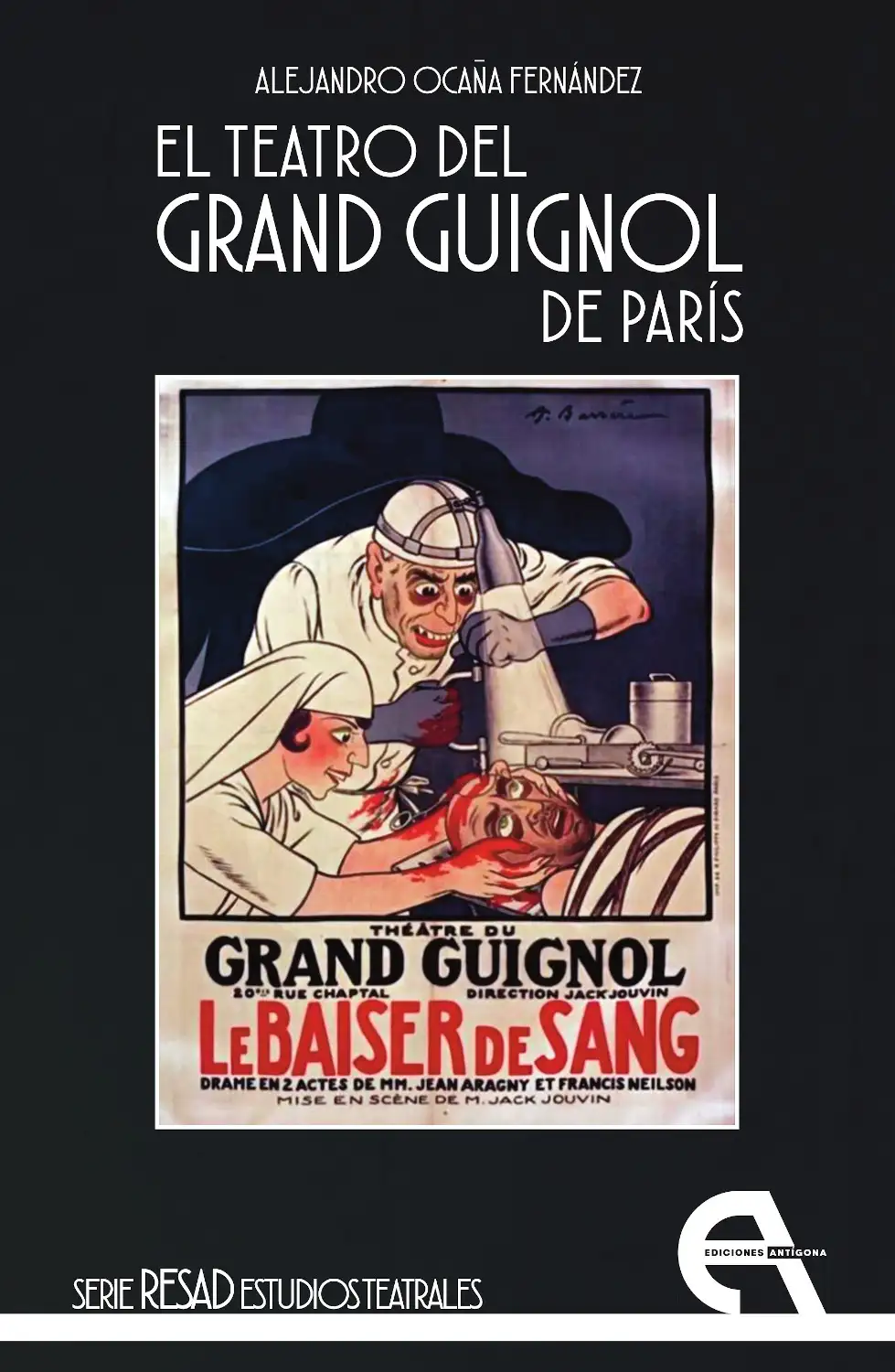 El Teatro del Grand Guignol de París - Alejandro Ocaña