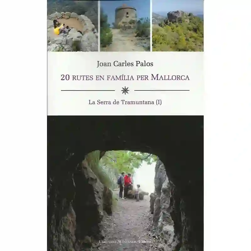 20 Rutes en Família por Mallorca "La Serra de Tramuntna" Tom I