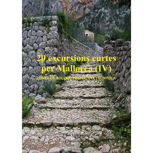 20 Excursiones Cortas por Mallorca IV Lluis Vallcaneras