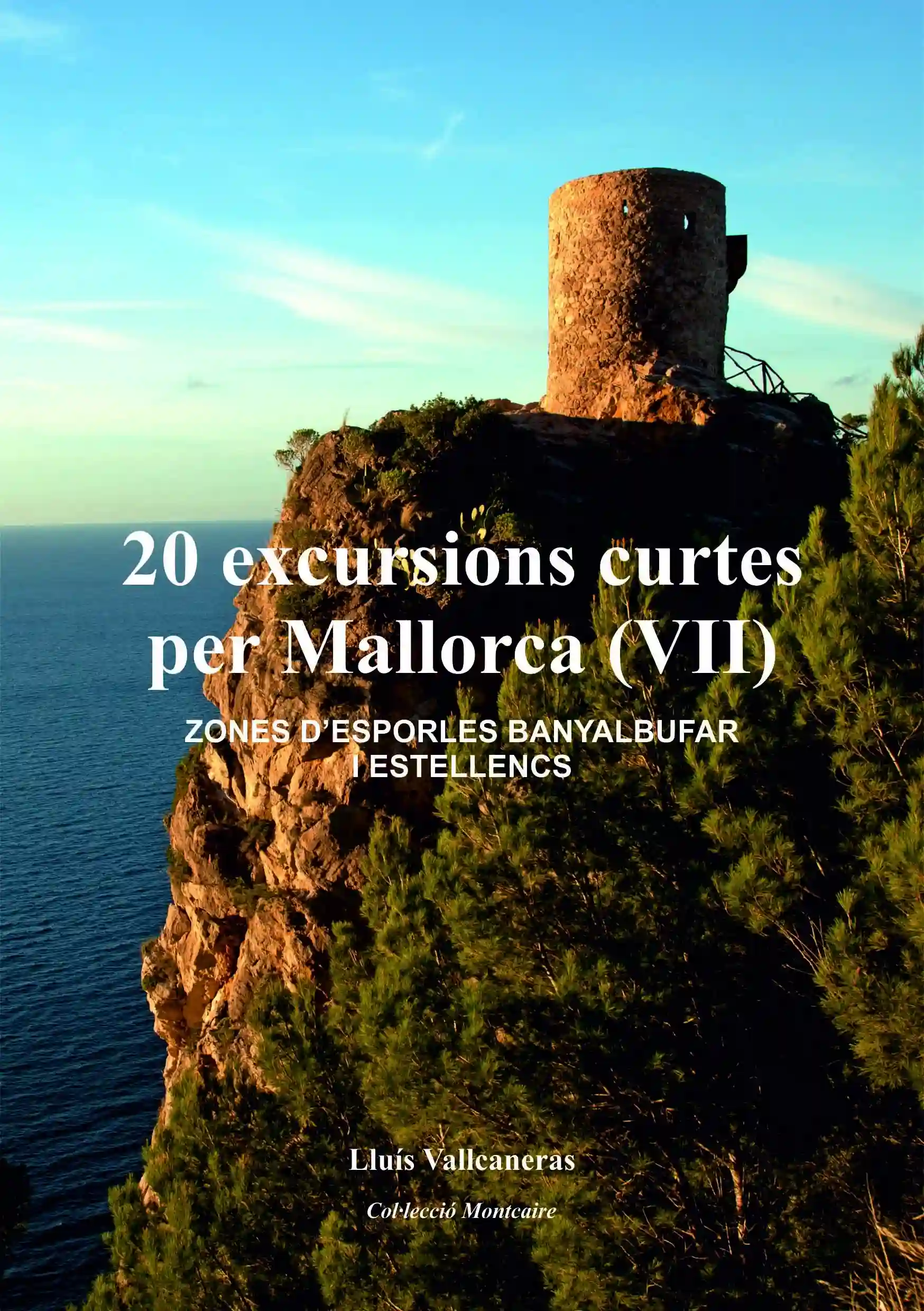 20 Excursiones Cortas Por Mallorca VII Lluis Vallcaneras