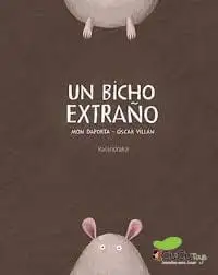 Un Bicho Extraño - Mon Daporta, Cuento Infantil