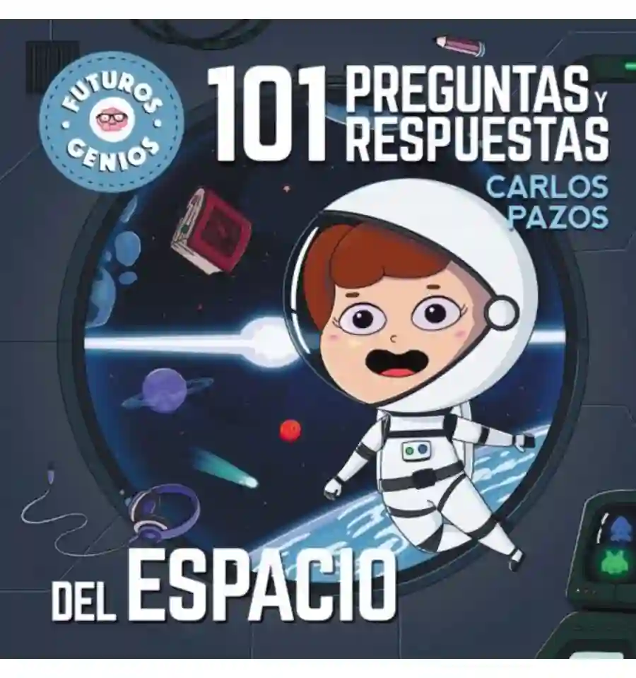 Carlos Pazos - 101 Preguntas y Respuestas: El Espacio