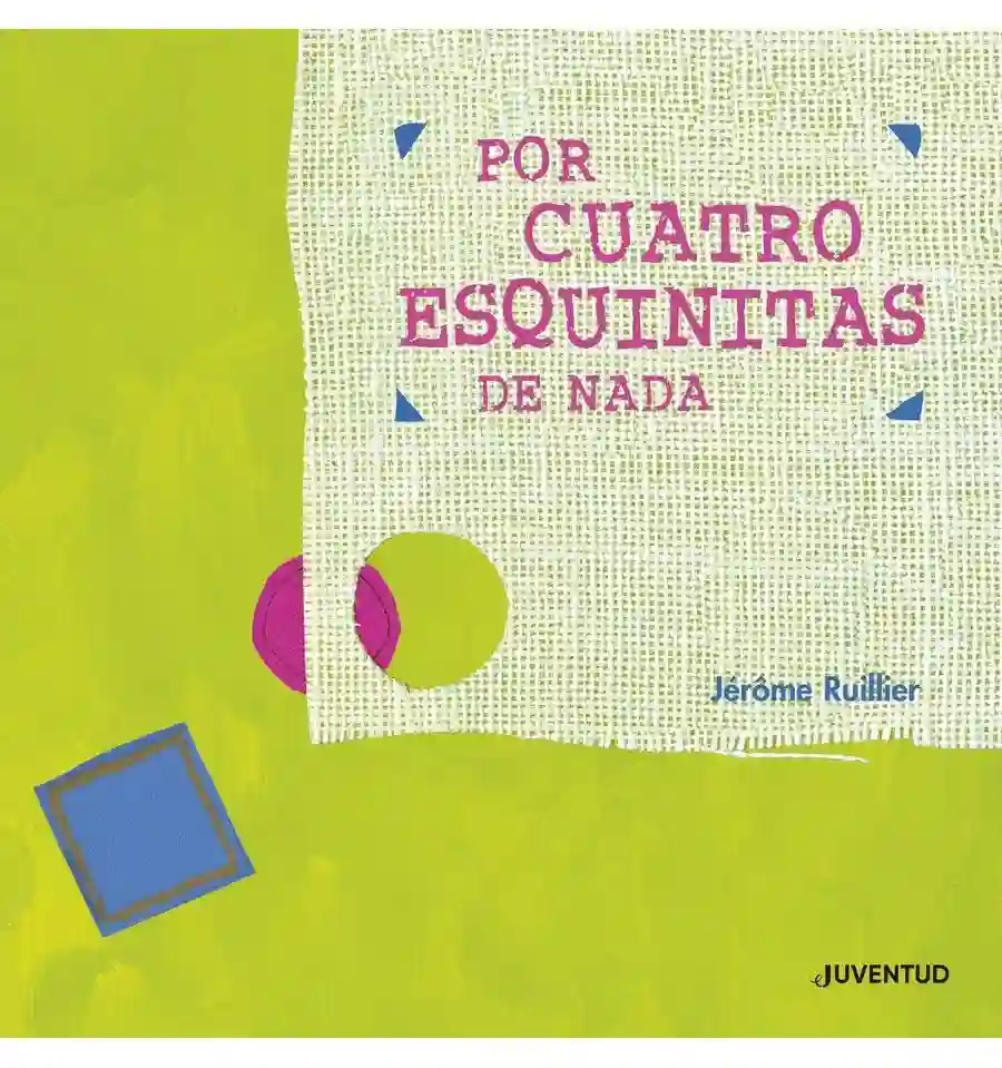Por cuatro esquinitas de nada - Jérôme Ruillier, Cuento Infantil