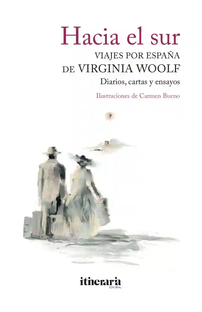Hacia el sur. Viajes por España de Virginia Woolf
