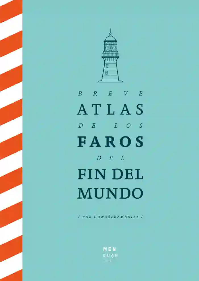 Breve atlas de los faros del fin del mundo