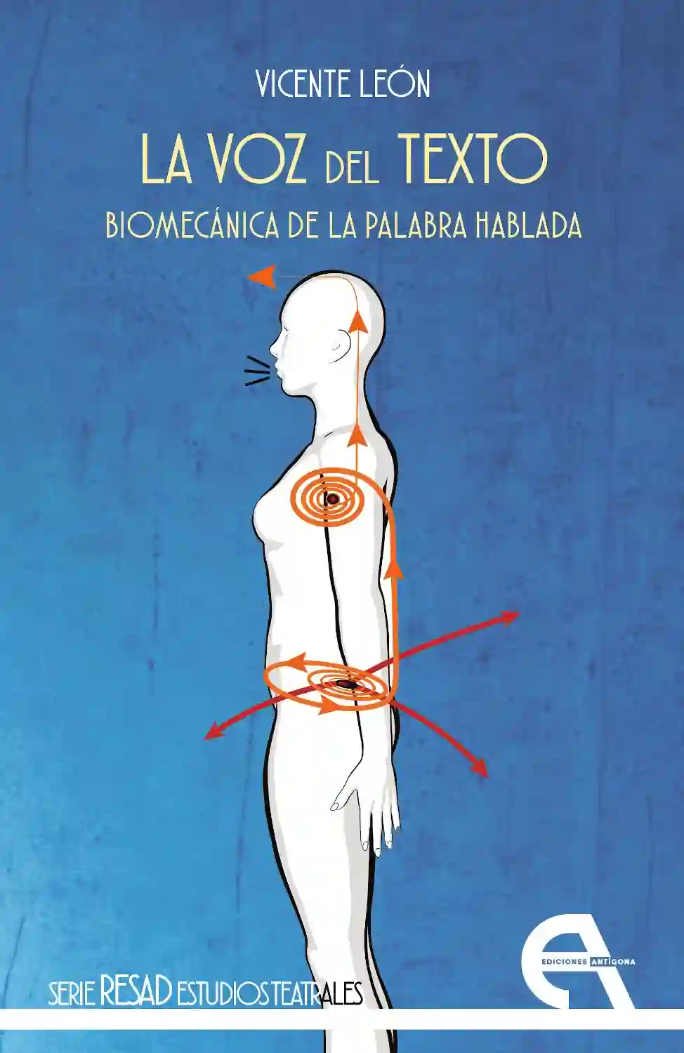 La voz del texto. Biomecánica de la palabra hablada - Vicente León