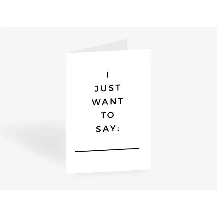 I Just Want to Say... Greeting Card