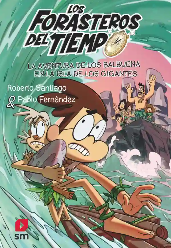 Los Forasteros del Tiempo 14: La aventura de los Balbuena en la isla de los gigantes