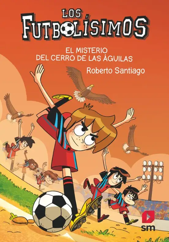 Los Futbolísimos 21: El misterio del cerro de las águilas