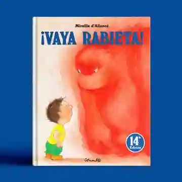 ¡Vaya rabieta!