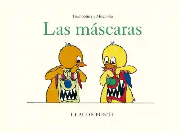 Trombolina y Mucholio: Las máscaras