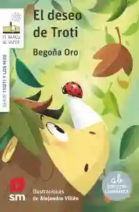 Troti y los Mug 5. El deseo de Troti