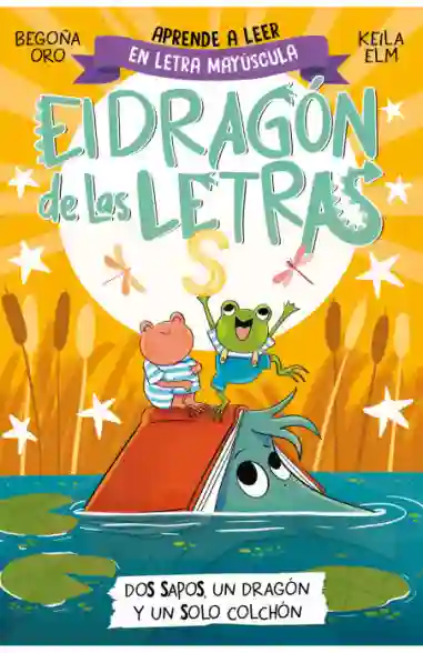 El dragón de las letras 4 - Dos sapos, un dragón y un solo colchón